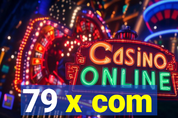 79 x com